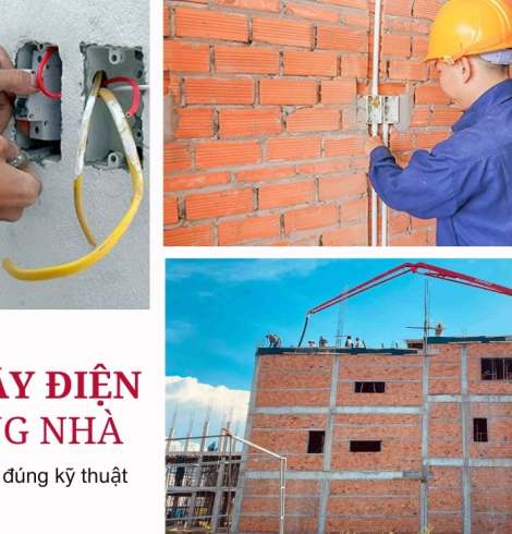 Hướng dẫn cách đi dây điện trong nhà an toàn, đúng kỹ thuật